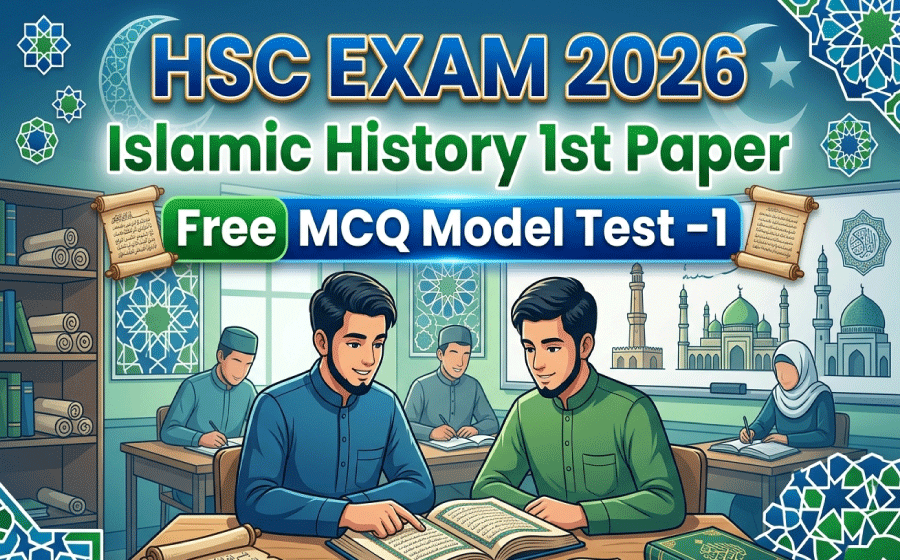 HSC Exam 2026, Free MCQ Model Test 1 , Islamic History 1st Paper
